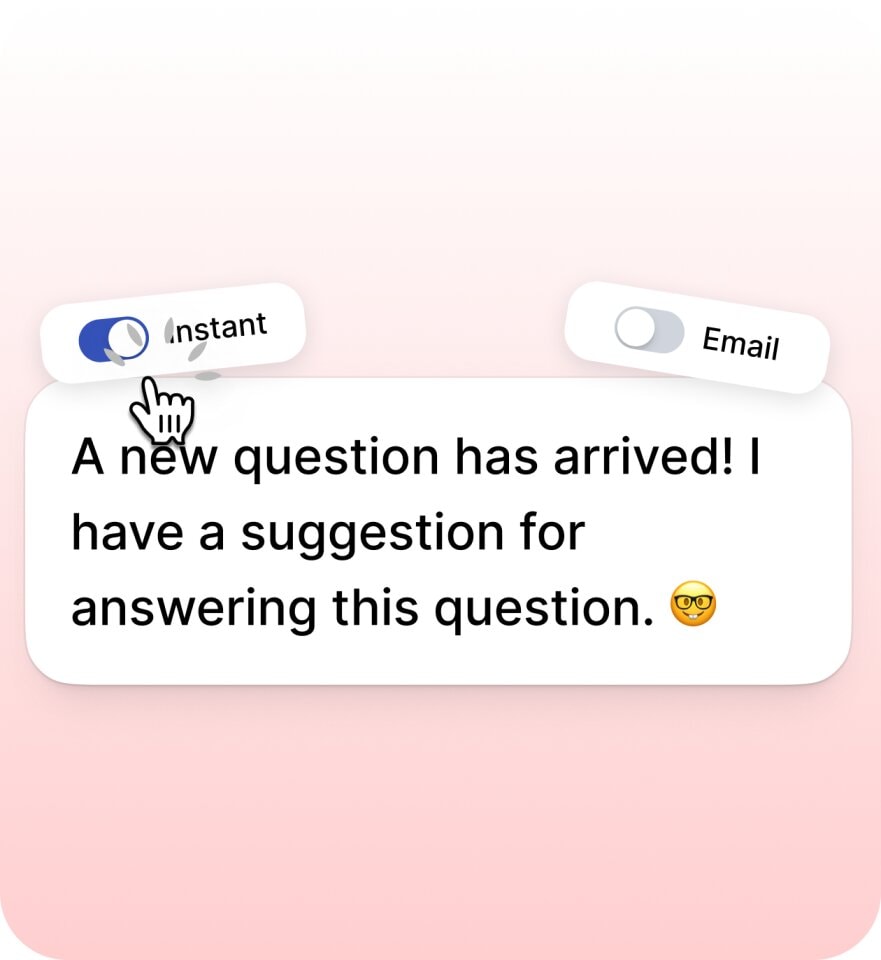 Get instant notifications for pending questions
